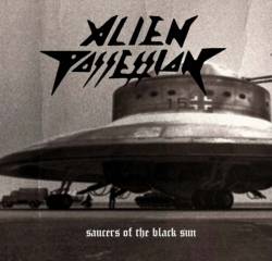Alien Possession : Saucers of the Black Sun